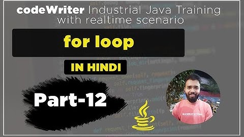 #12 - for loop and nested for loop in Java | in Hindi | by codeWriter