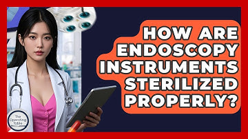 How Are Endoscopy Instruments Sterilized Properly? - The Operating Table