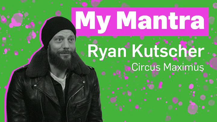 My Mantra: Circus Maximus Ryan Kutscher on Avoidin...