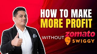 How to Make Profit Without Swiggy Zomato | 2022 | Make More Profit in Food Business | Abhinav Saxena