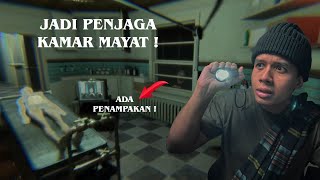 SEHARIAN JAGAIN KAMAR MAYAT ! MUNCUL BANYAK PENAMPAKAN ?! - MORTUARY ASSISTANT