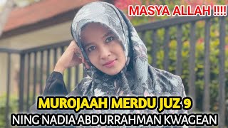 Ning Nadia Abdurrahman Kwagean | Murojaah Merdu Juz 9