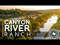 Gorgeous Live Water Texas Hill Country Ranch for Sale - Canyon River Ranch