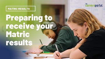 Preparing to Receive your Matric Results | Careers Portal
