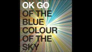 OK Go - Of The Blue Colour of The Sky