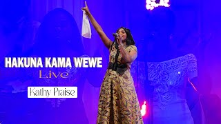 HAKUNA KAMA WEWE ( LIVE)  VIDEO _KATHY PRAISE