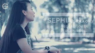 SEPHIA Sheila on 7 Reggae Version Jovita AureL