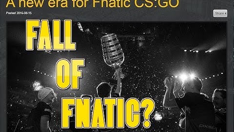 A New Era for Fnatic CS:GO - Fnatic Roster Change