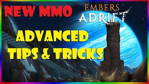 Embers Adrift MMO Advanced Tips and Tricks for Beginners guide