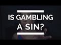 Is Gambling A Sin? - YouTube