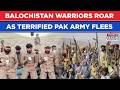 Balochistan Warriors Roar As Terrified Pakistan Army Flees After Chilling Warning, Fireworks Soon?