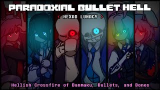 Paradoxial Bullet Hell - Hexad Lunacy Hellish Crossfire Of Danmaku, Bullets, And Bones - 500Sub
