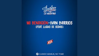Video thumbnail of "Ivan Barrios - Mi Bendición (feat. Lucho De Sedas)"