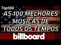 Hot100 Billboard (Mais Tocadas de Todos os Tempos nos EUA) - Top100