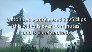 Vultonizeds 2025 Unreleased Clips