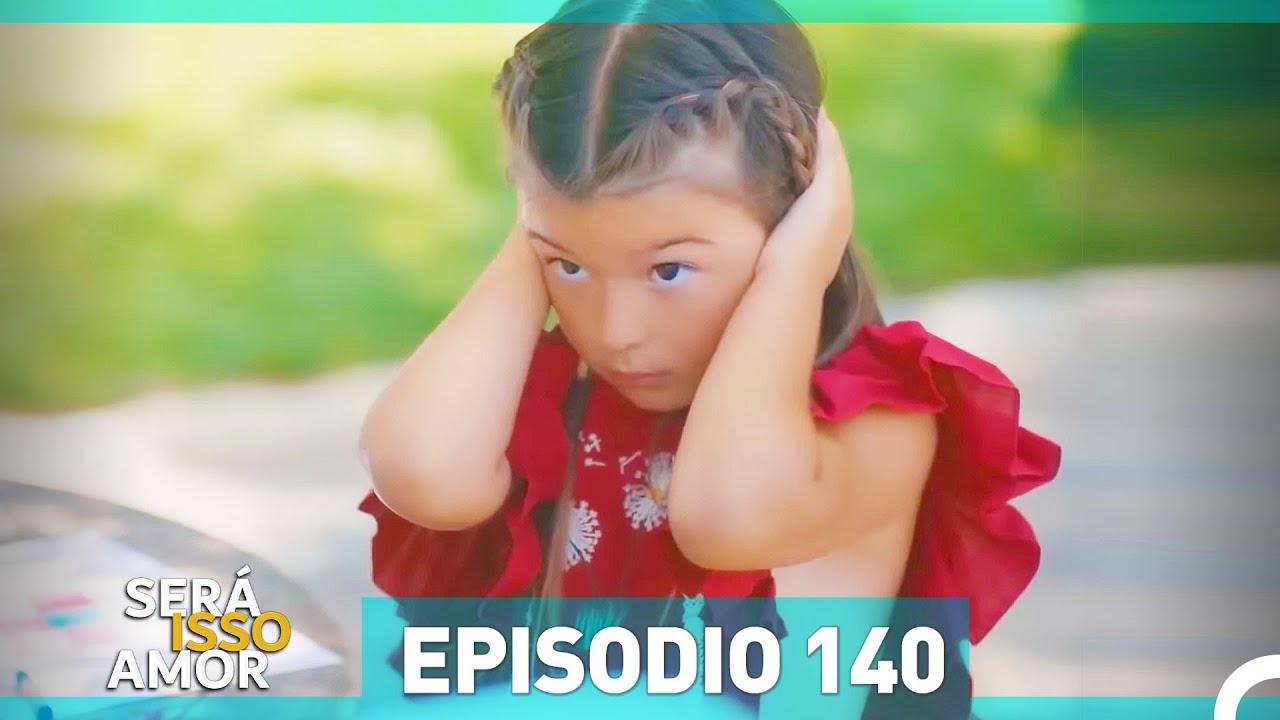 Será Isso Amor 140. Episódio (Dublagem em Português)
