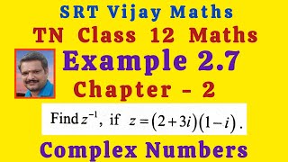 12th Maths Example 2.7 Chapter 2 Complex Numbers SRT Vijay Maths 💯 TN Class 12 Maths 🙏