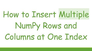 How to Insert Multiple NumPy Rows and Columns at One Index