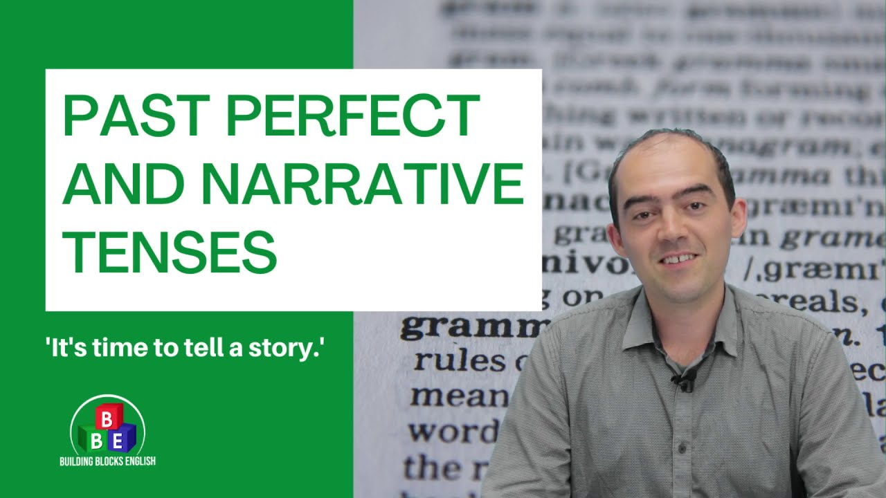 Past Perfect and Narrative Tenses