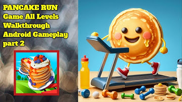 Pancake Run Game All Levels Walkthrough Android Gameplay part 2