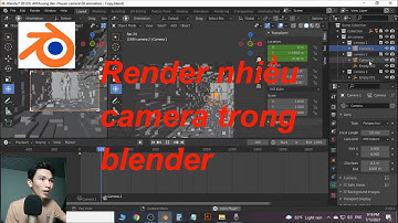 Render nhiều camera trong blender, nhiều camera trên thanh timeline phần mềm blender | Phan Mỹ Hào