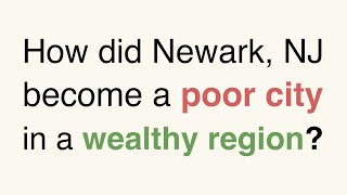 How did Newark, New Jersey become a poor city in a wealthy region?