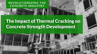 The Impact of Thermal Cracking on Concrete Strength Development