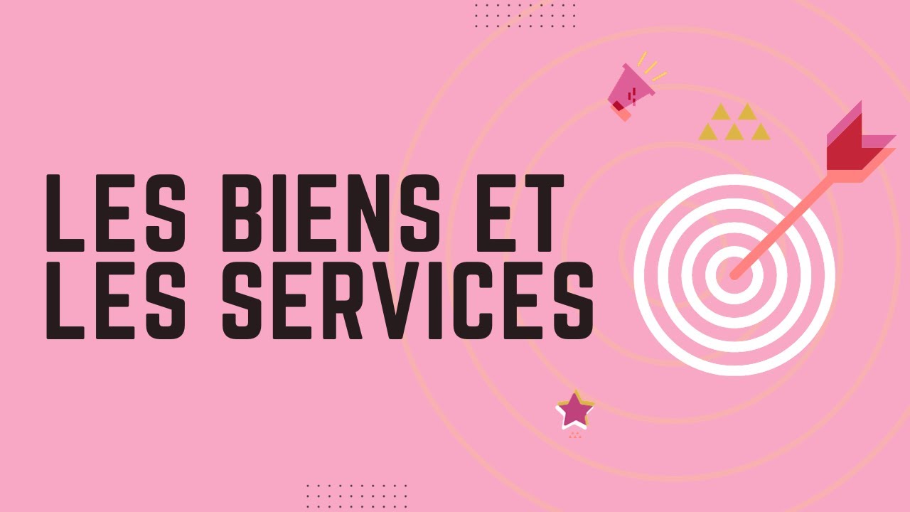 Les biens et les services - YouTube