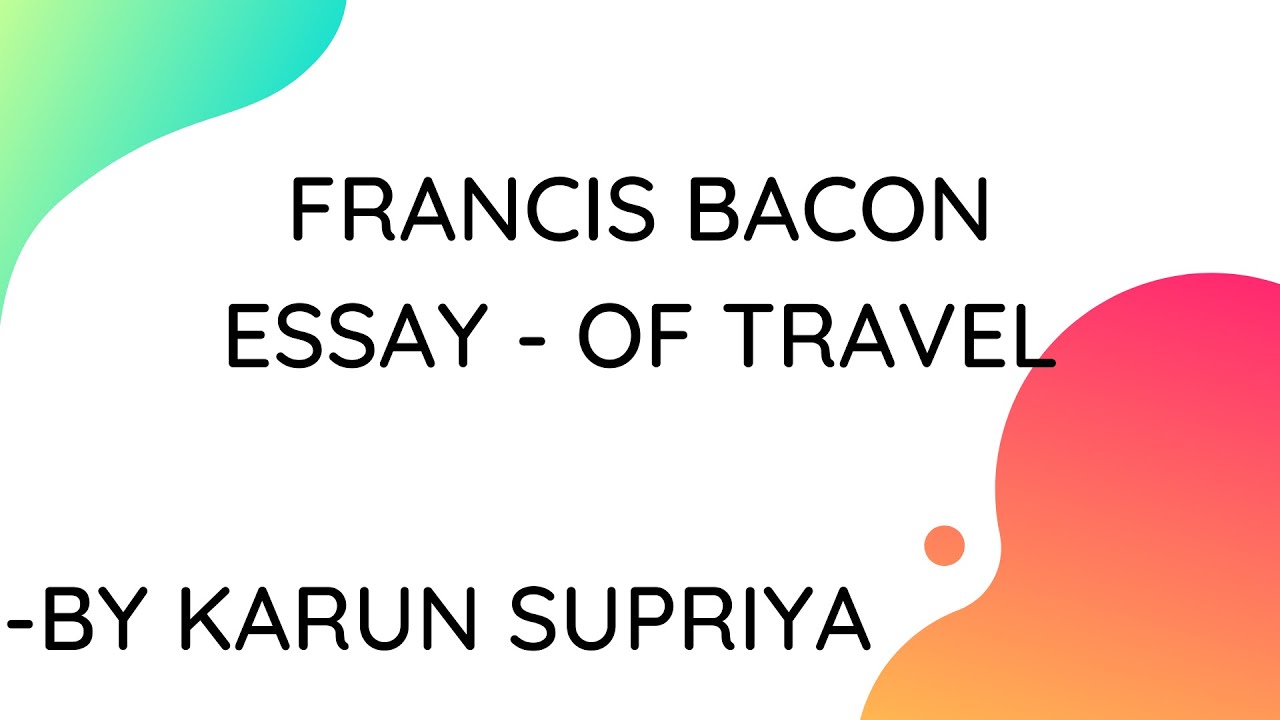 bacon essay of travel summary