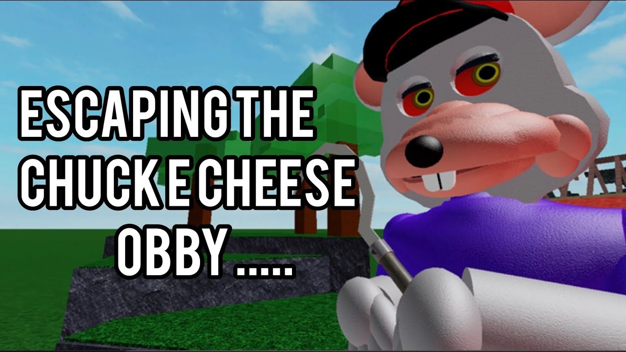 Roblox I Escaped The Chuck E Cheese Obby Youtube