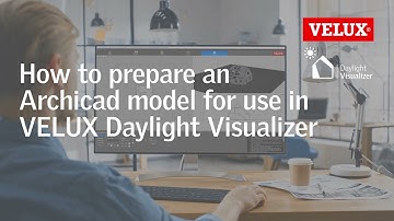 How to Prepare an Archicad Model for Use in VELUX Daylight Visualizer