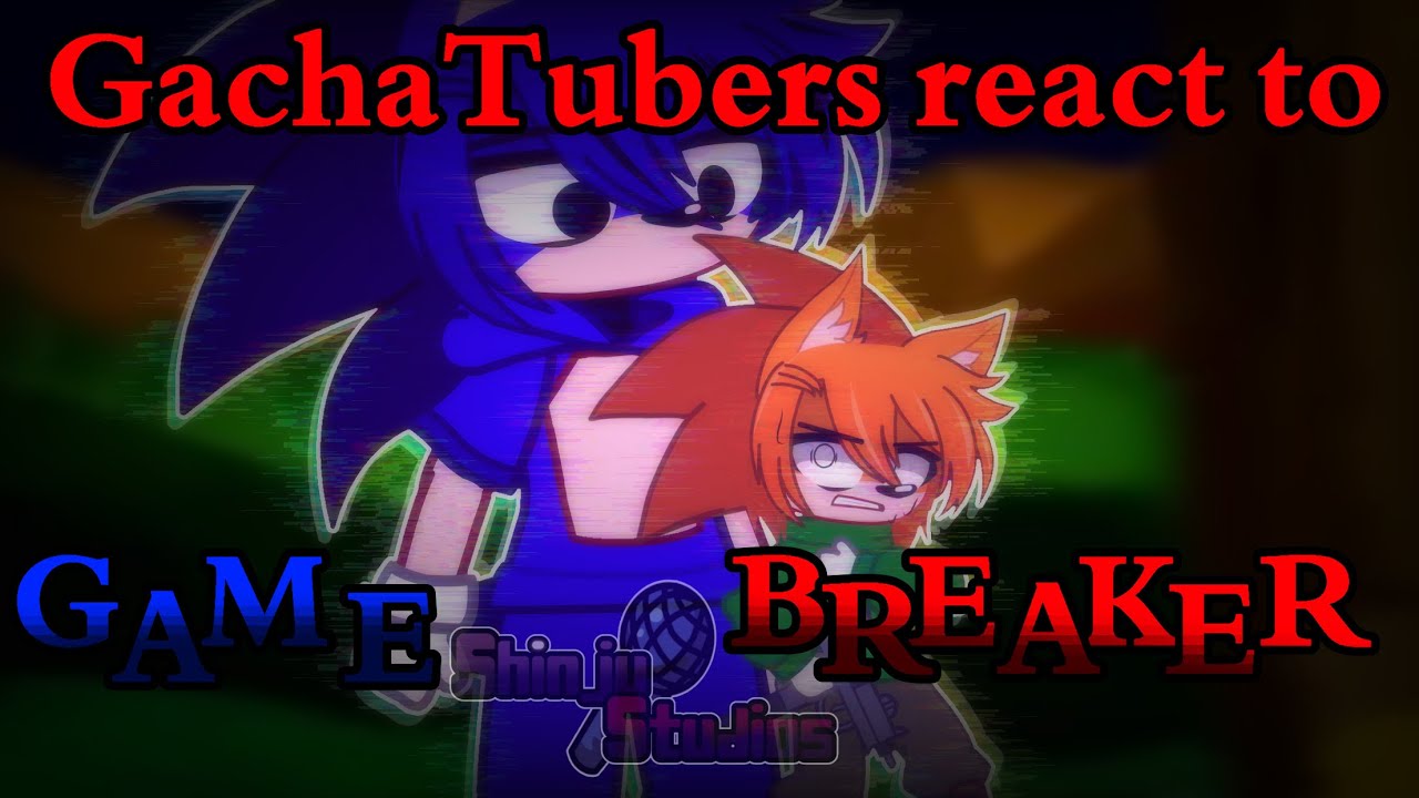 GachaTubers react to GameBreaker | Gacha Club | Reaction