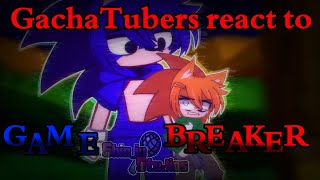 GachaTubers react to GameBreaker | Gacha Club | Reaction