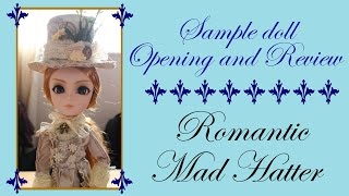 Sample doll opening and review: Romantic Mad Hatter
