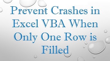 Prevent Crashes in Excel VBA When Only One Row is Filled