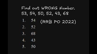 RRB PO 2022 | Find out WRONG Number.53, 54, 50, 52, 43, 68