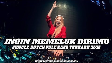 DJ INGIN MEMELUK DIRIMU JUNGLE DUTCH FULL BASS TERBARU 2025 ( RAMA REBORN)