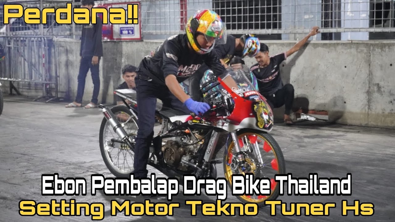 Jam Mepet!! 3 Pembalap Setting Motor Tekno Tuner Hs,Termasuk Bon Nakhon Nayok Pembalap Thailand !!