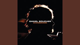 Video thumbnail of "Daniel Boucher - La désise"