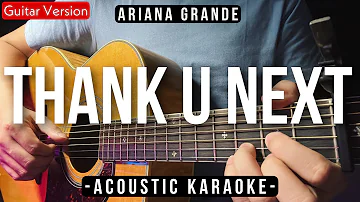 Thank U Next [Karaoke Acoustic] - Ariana Grande [HQ Backing Track]