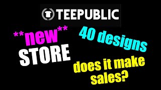 How much this newly created Teepublic store earn?