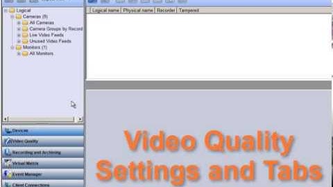 VMS TechTips  Video Quality Settings and Tabs