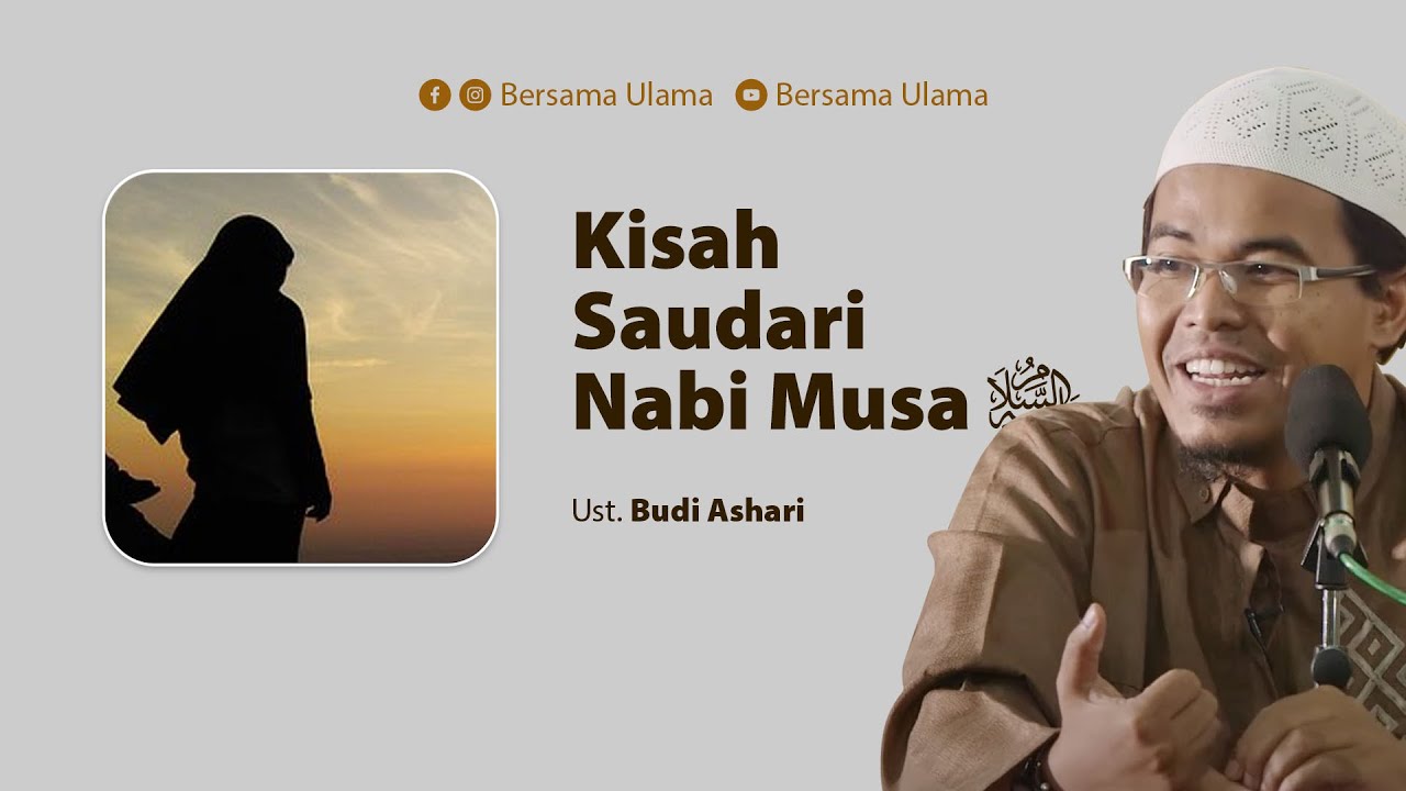 Ustadz Budi Ashari - Kisah Saudari Nabi Musa | Bersama Ulama