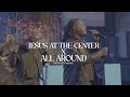 Faith City Music:  All Around  x Jesus at the Center