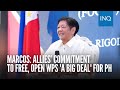 Marcos: Allies’ commitment to free, open WPS &#39;a big deal&#39; for PH