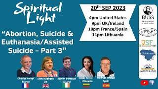 Spiritual Light - Abortion, Suicide/Euthanasia (Assisted Suicide) - Part 3