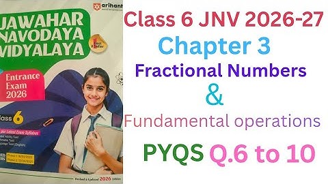 Class 6 JNV  2026-27 Chapter 3- Fractional Numbers and Fundamental Operations PQS section Q. 6 to 10