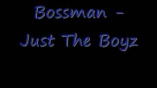 Bossman - Just The Boyz chords