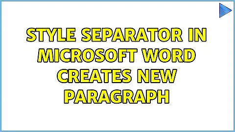 Style Separator in Microsoft Word creates new paragraph (2 Solutions!!)