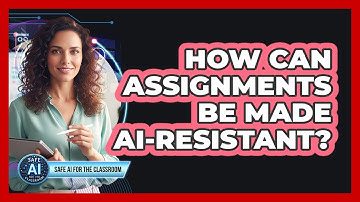 How Can Assignments Be Made AI-Resistant?